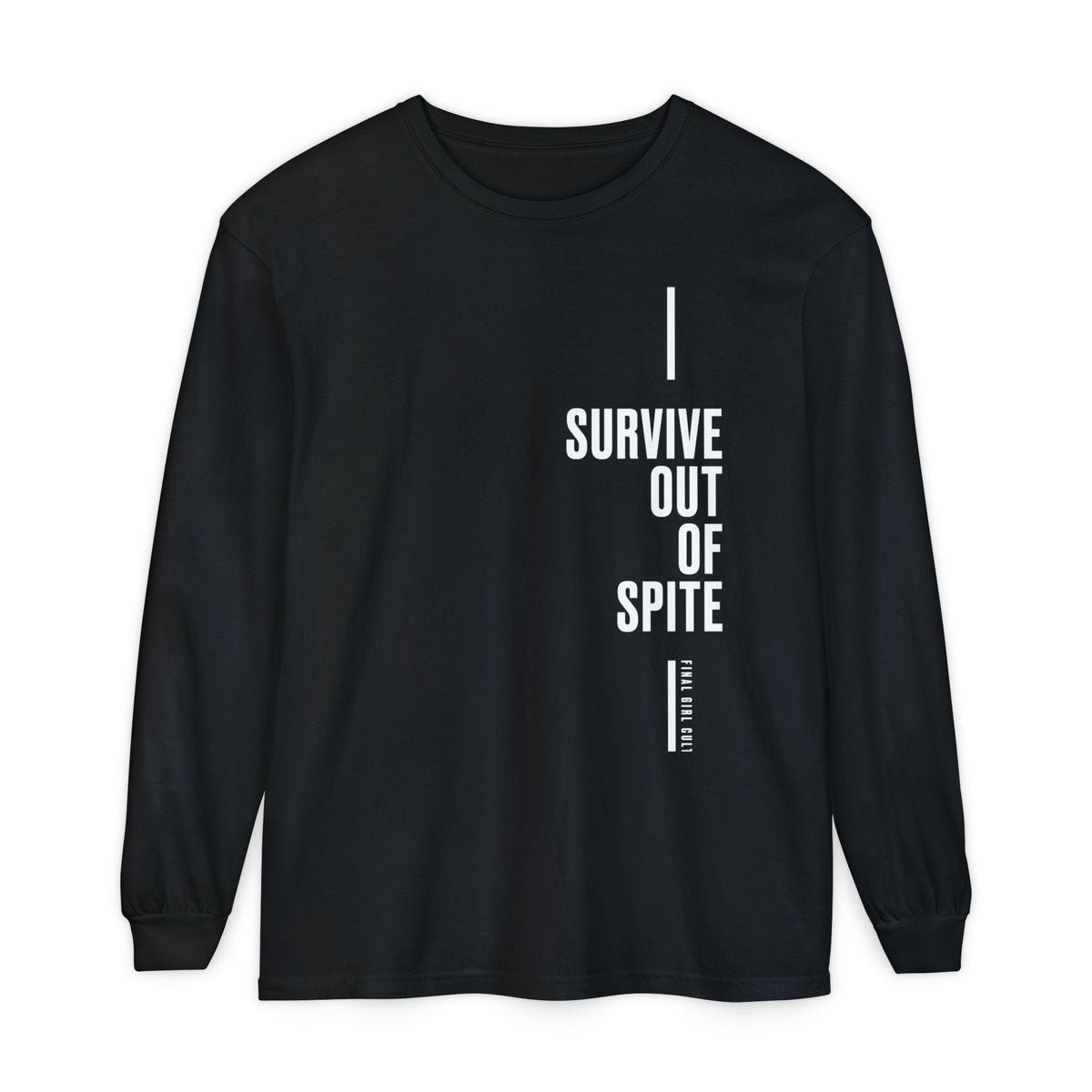 Survive Out Of Spite | Final Girl Long Sleeve T-Shirt