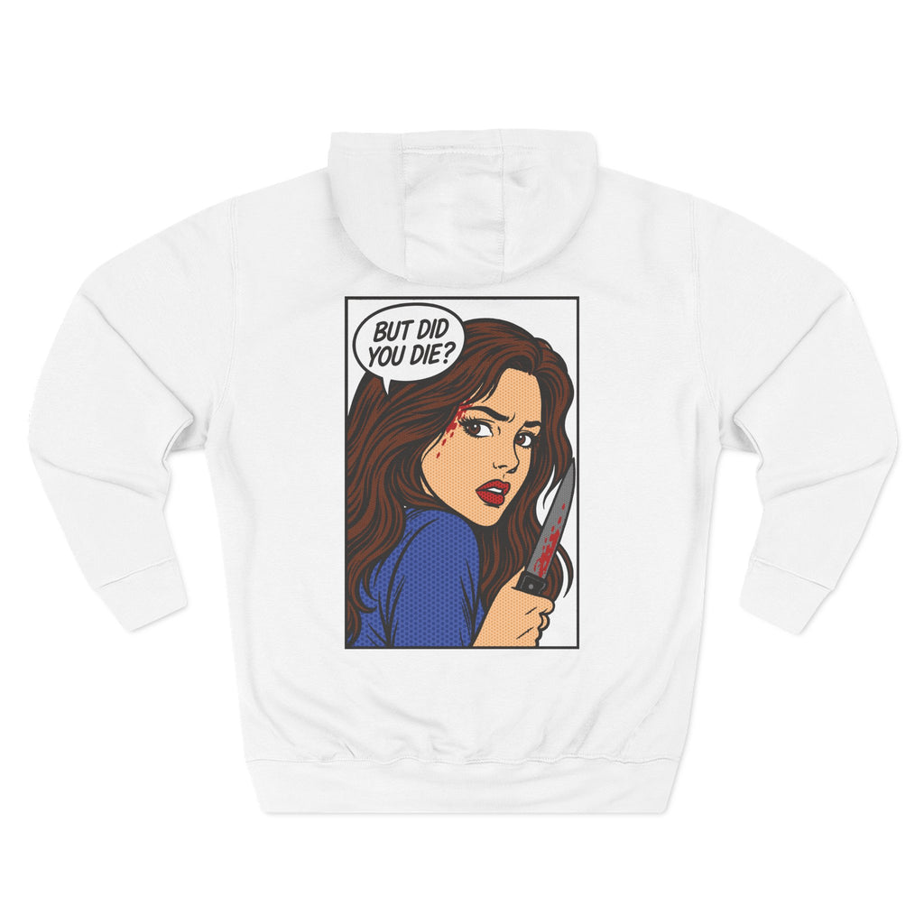 But Did You Die? Final Girl Hoodie