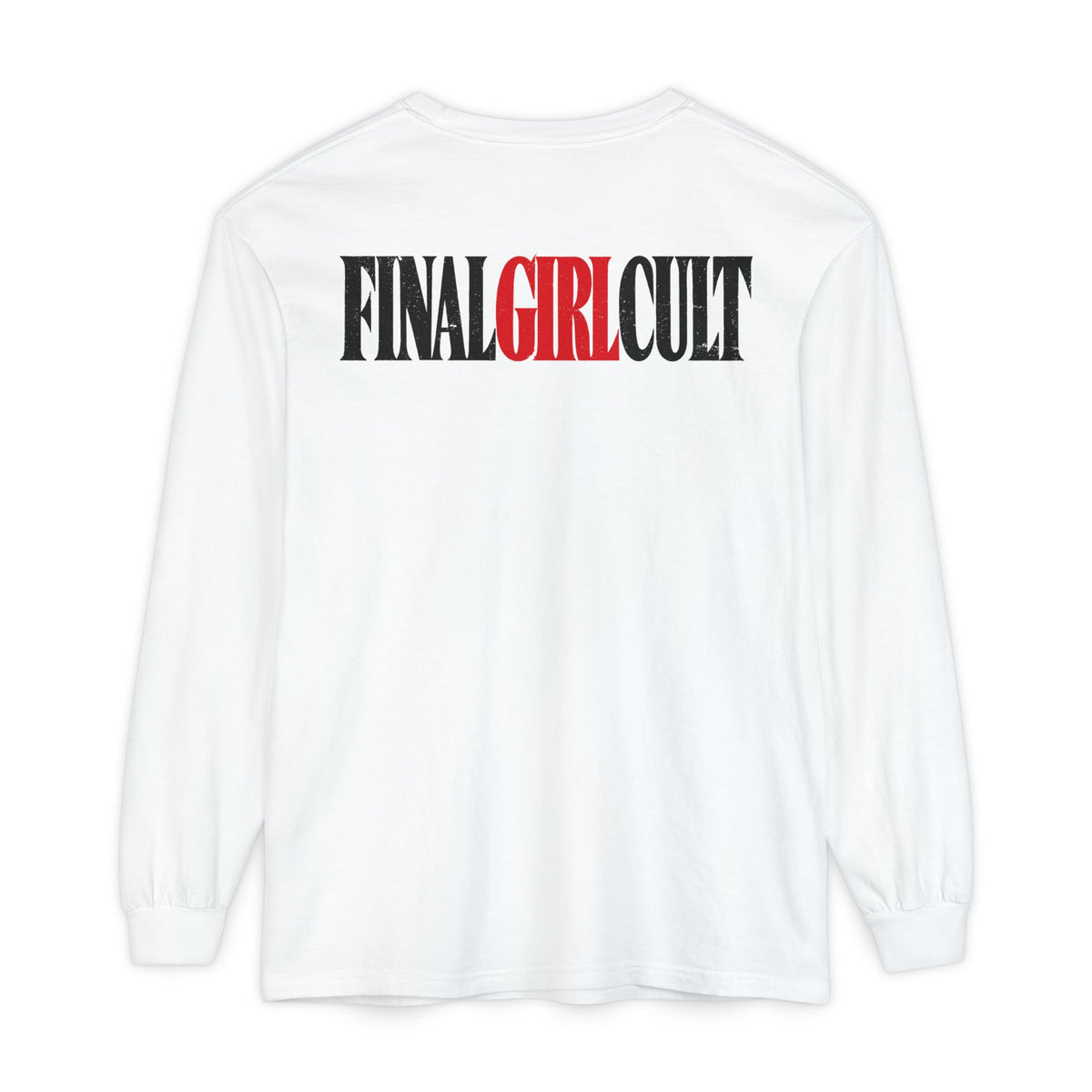 I'll Be Right Back | Final Girl Long Sleeve T-Shirt