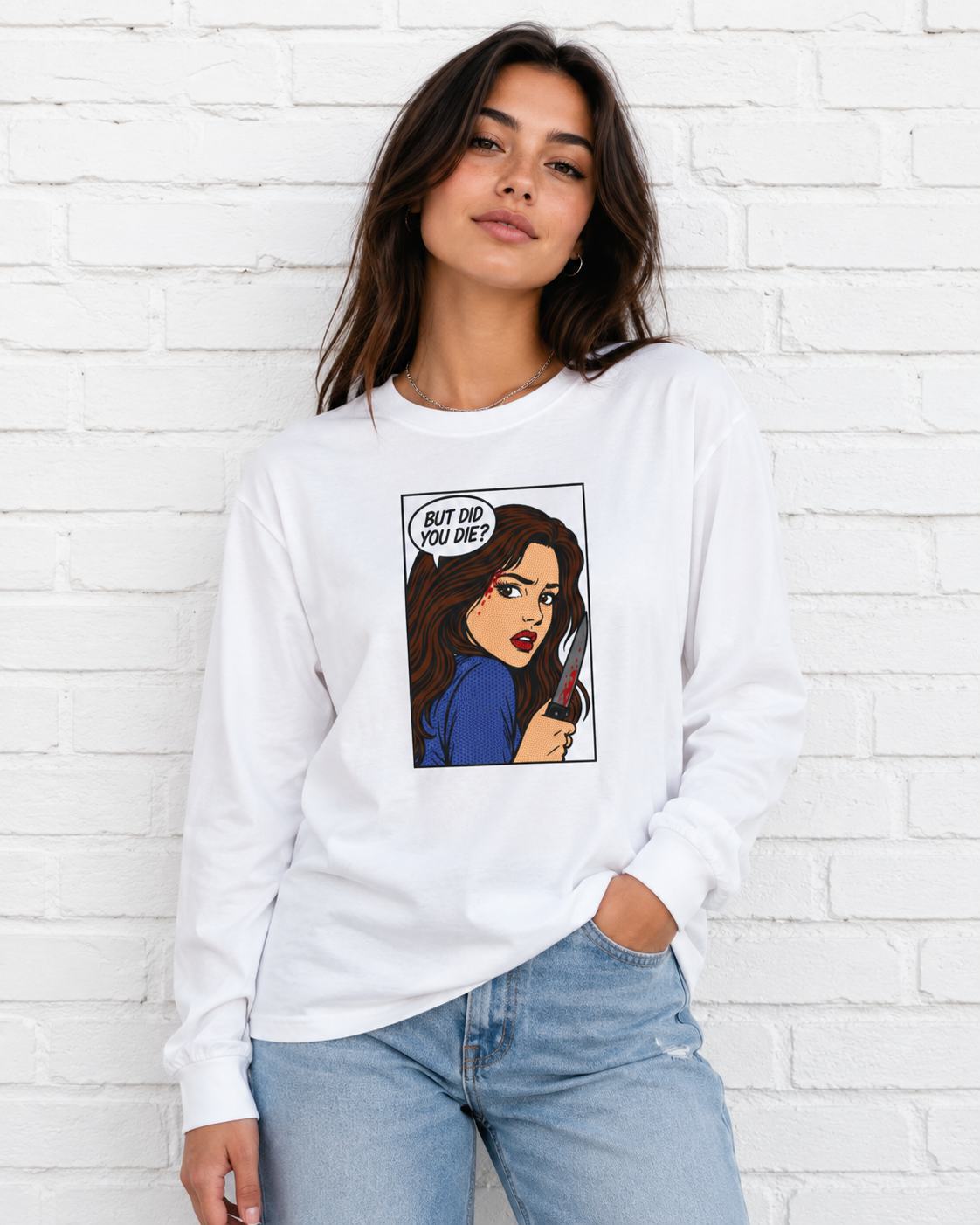 But Did You Die? Final Girl Cult Long Sleeve