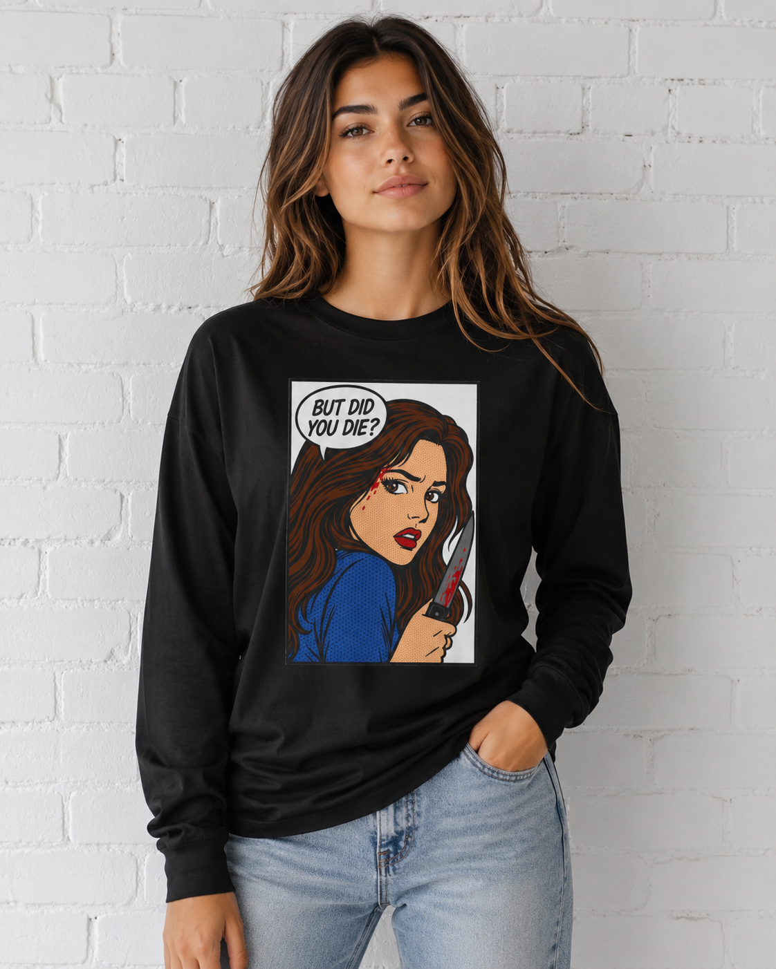 But Did You Die? Final Girl Cult Long Sleeve