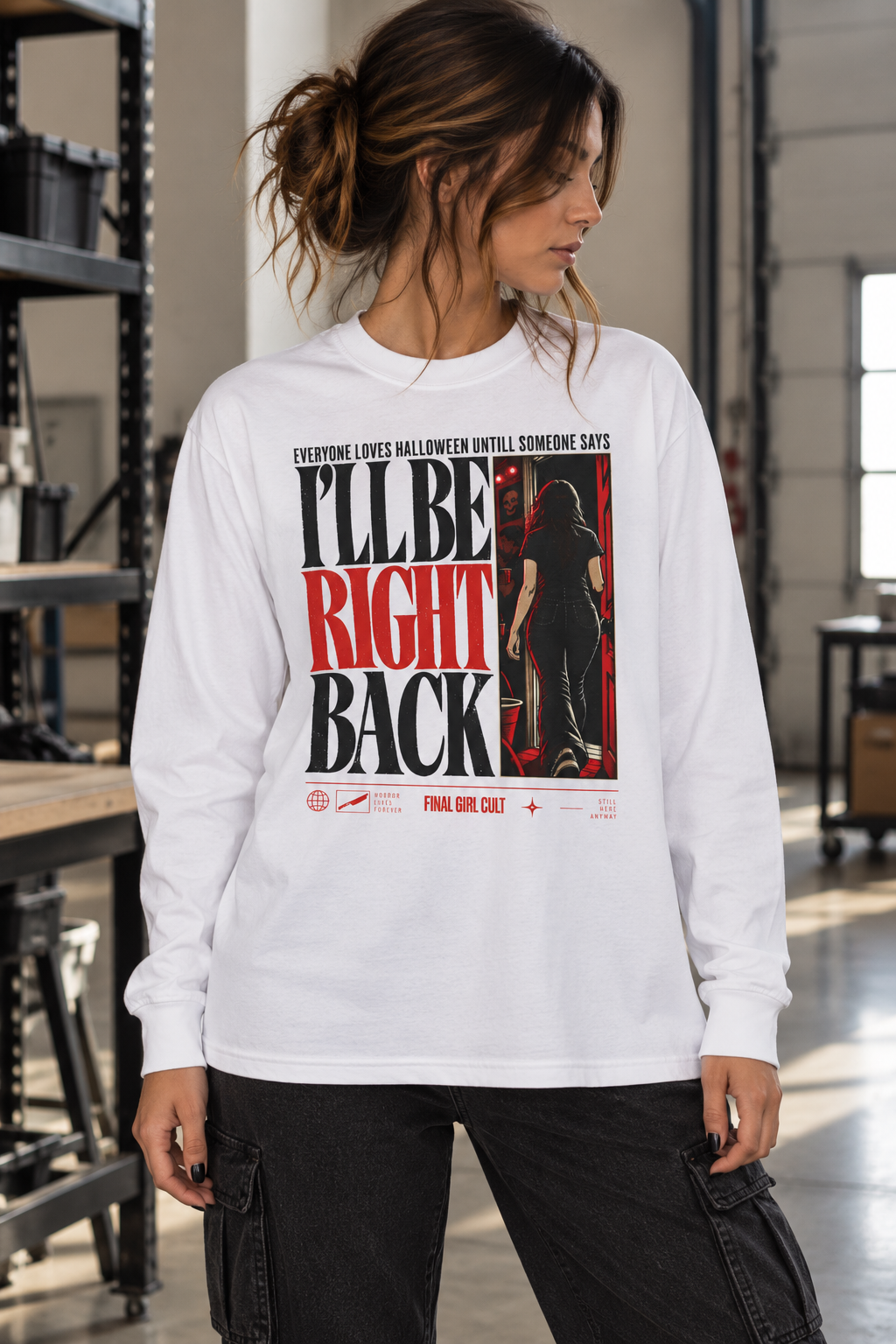 I'll Be Right Back | Final Girl Long Sleeve T-Shirt