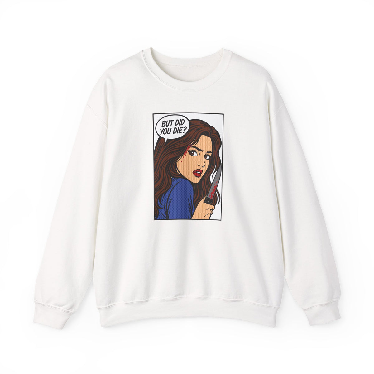 But Did You Die? Final Girl Cult Crewneck