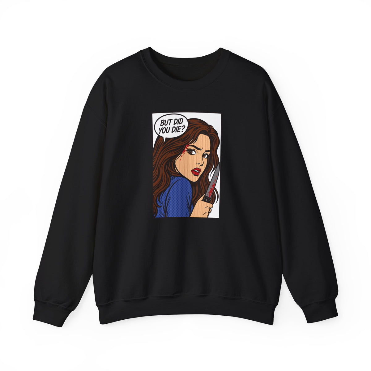 But Did You Die? Final Girl Cult Crewneck