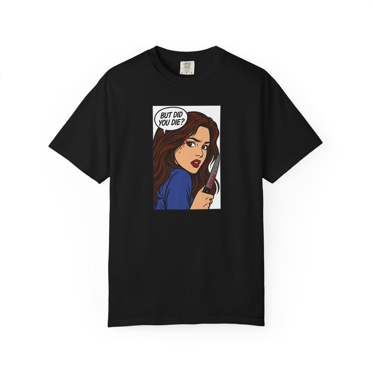 But Did You Die? Final Girl Cult T-Shirt