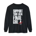 Support Your Local Final Girl Long Sleeve T-Shirt
