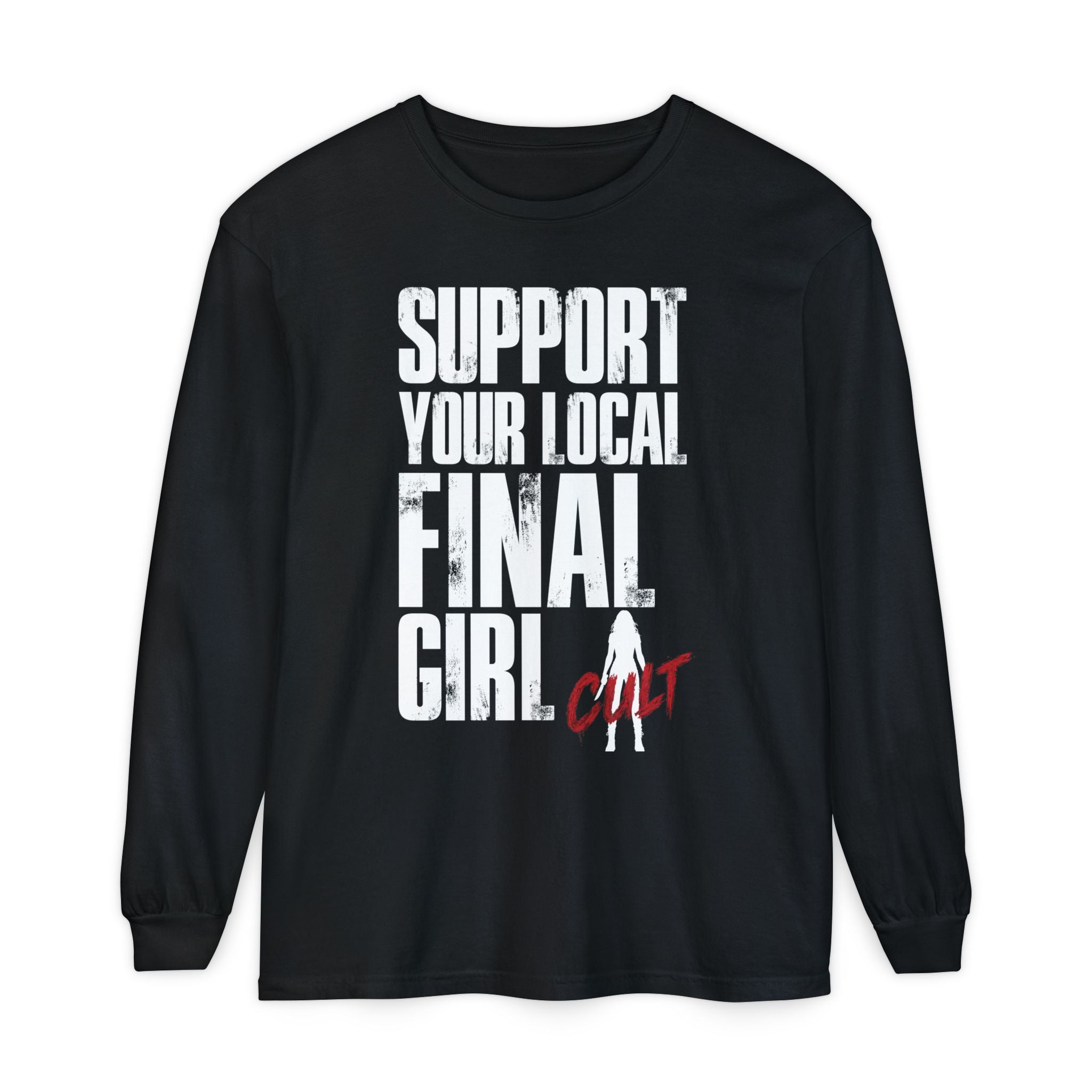 Support Your Local Final Girl Long Sleeve T-Shirt